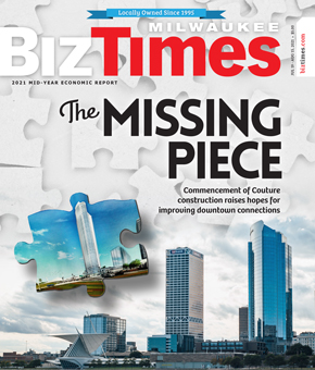 July 9, 2021 issue of BizTimes Milwaukee.